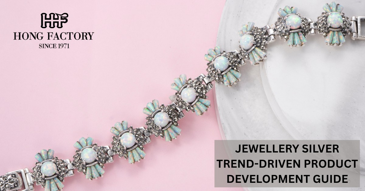 JEWELLERY SILVER TREND-DRIVEN PRODUCT DEVELOPMENT GUIDE