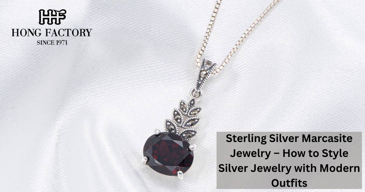 Sterling Silver Marcasite Jewelry – How to Style Silver Jewelry with Modern Outfits