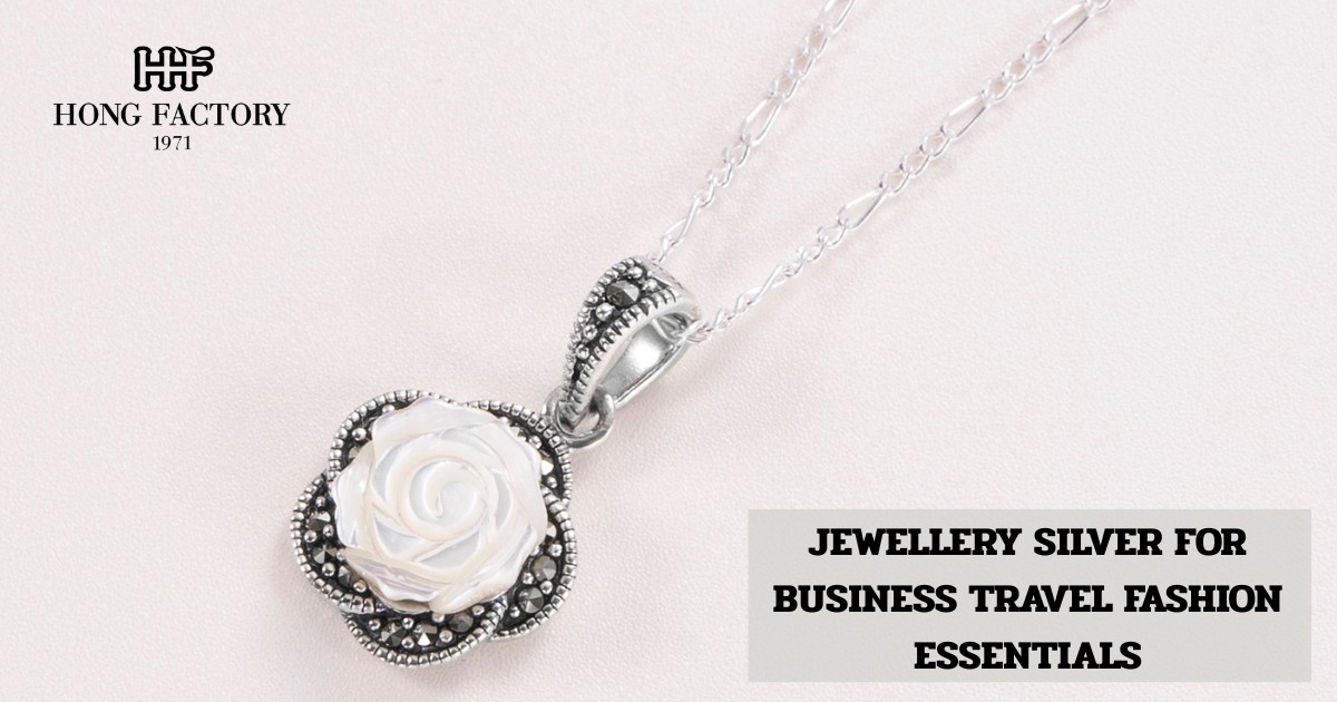 JEWELLERY SILVER FOR BUSINESS TRAVEL FASHION ESSENTIALS
