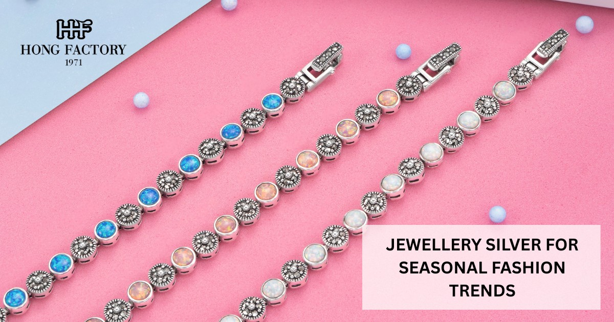 JEWELLERY SILVER FOR SEASONAL FASHION TRENDS