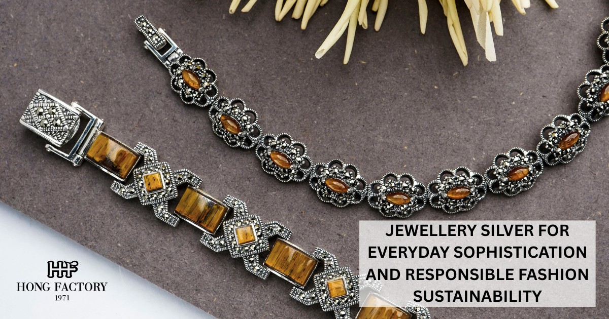 JEWELLERY SILVER FOR EVERYDAY SOPHISTICATION AND RESPONSIBLE FASHION SUSTAINABILITY